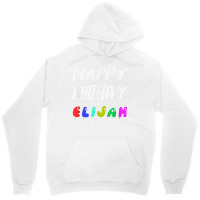 Happy Birthday Elijah Unisex Hoodie | Artistshot