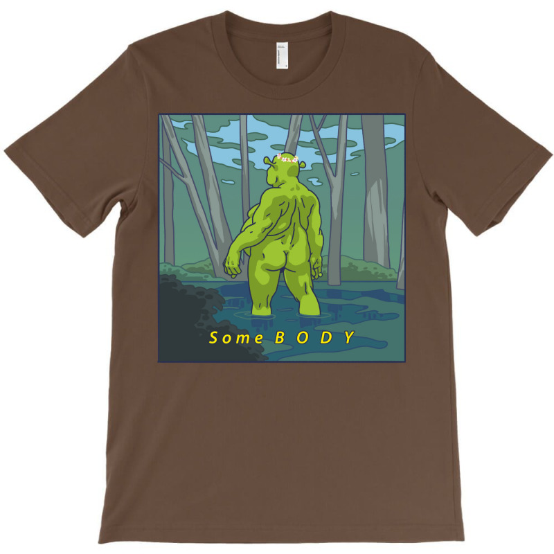 Some B O D Y T-shirt | Artistshot