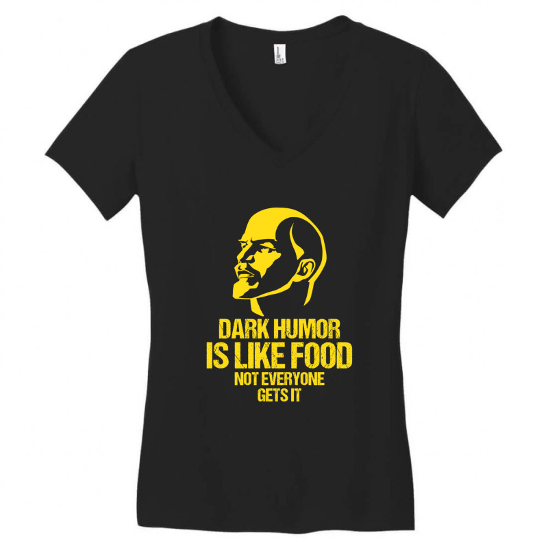 Lenin - Dark Humor Is Like Food Not Everyone Gets It Women's V-Neck T-Shirt by LuceroCrystalMurillo | Artistshot