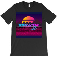 Born In The 80s Neon Chiffon Top  (1) (1) (1) T-shirt | Artistshot