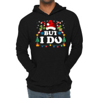 I Don't Do Matching Christmas Outfits Couples But I Do Xmas Lightweight Hoodie | Artistshot