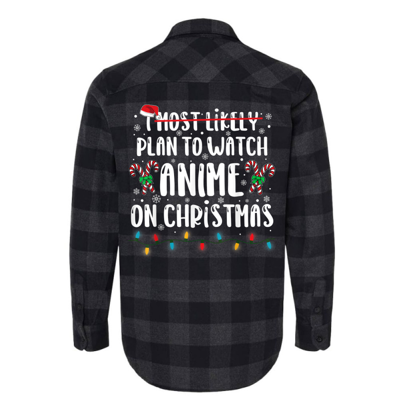 I Most Likely Plan To Watch Anime On Christmas Family Flannel Shirt by Pinch1410 | Artistshot