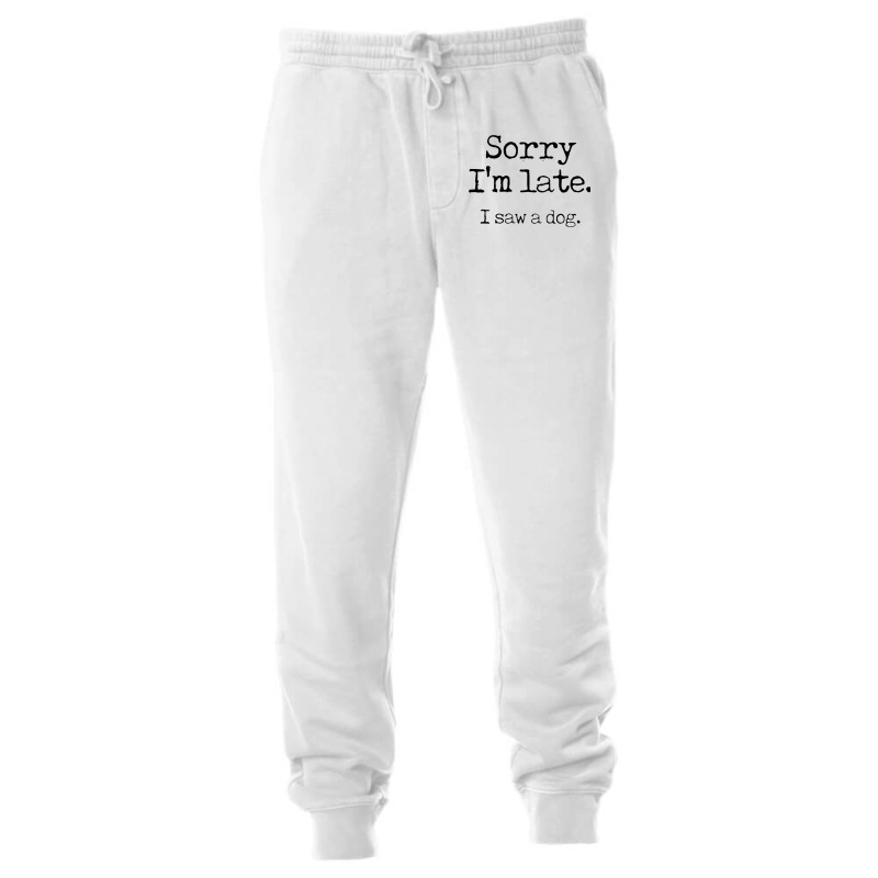 Awesome Sorry I’m Late I Saw A Dog Unisex Jogger | Artistshot