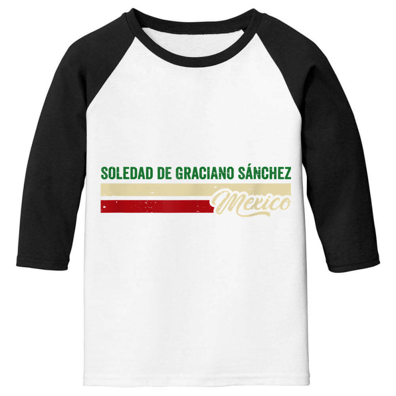 Soledad De Graciano Sánchez Mexico T Shirt Youth 3/4 Sleeve | Artistshot