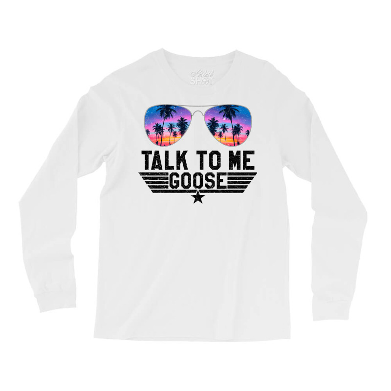 Talk To Me Goose (4) Long Sleeve Shirts | Artistshot