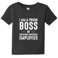 I Am A Proud Boss Baby Tee | Artistshot