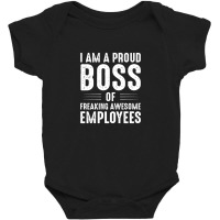 I Am A Proud Boss Baby Bodysuit | Artistshot