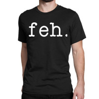 Feh Yiddish Slang Funny Jewish Gift For Hanukkah Passover Classic T-shirt | Artistshot