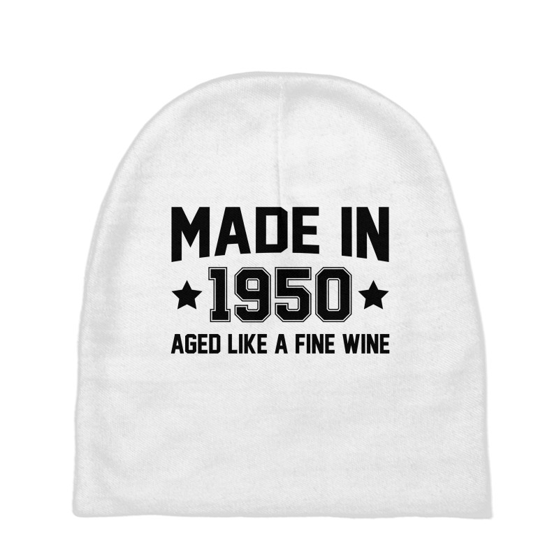 Made In 1950 Aged Like A Fine Wine Baby Beanies | Artistshot