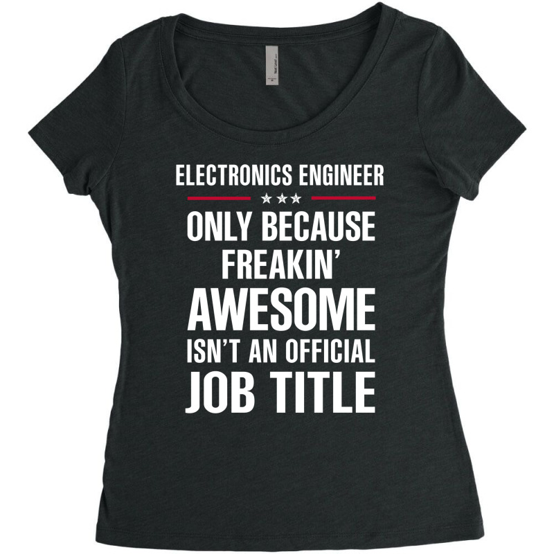 Gift For Freakin' Awesome Electronics Engineer Women's Triblend Scoop T-shirt by thanchashop | Artistshot