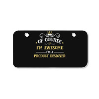 Of Course I'm Awesome I'm A Product Designer Bicycle License Plate | Artistshot