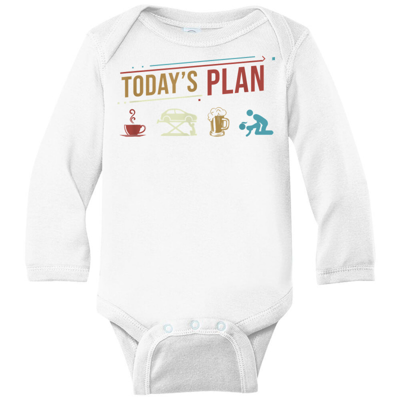 Today's Plan Car Mechanics Funny Daily Routine T Shirt Long Sleeve Baby Bodysuit | Artistshot