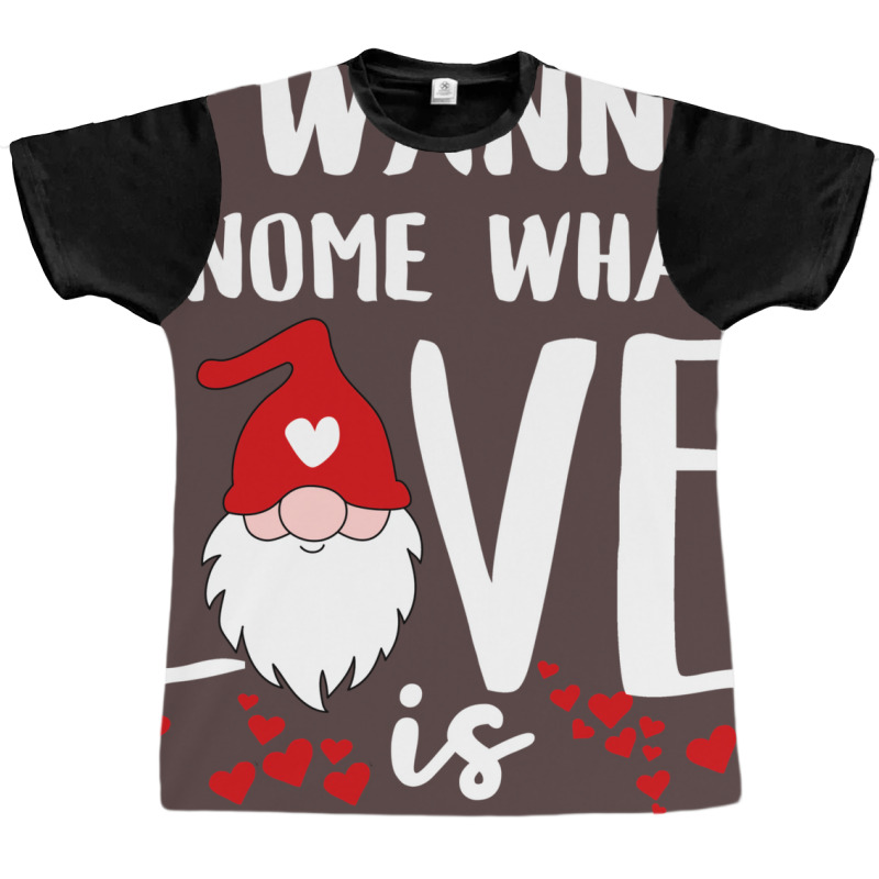 Funny 80s Gnome Valentines Day Quote  (1) (1) (1) (1) Graphic T-shirt | Artistshot