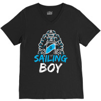 Sailing Boy Hobby Sailor Sail Sailboat T Shirt V-neck Tee | Artistshot