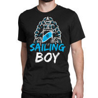 Sailing Boy Hobby Sailor Sail Sailboat T Shirt Classic T-shirt | Artistshot