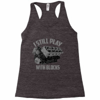 Trending I Still Play With Blocks Racing Maintenance Man Racerback Tank | Artistshot