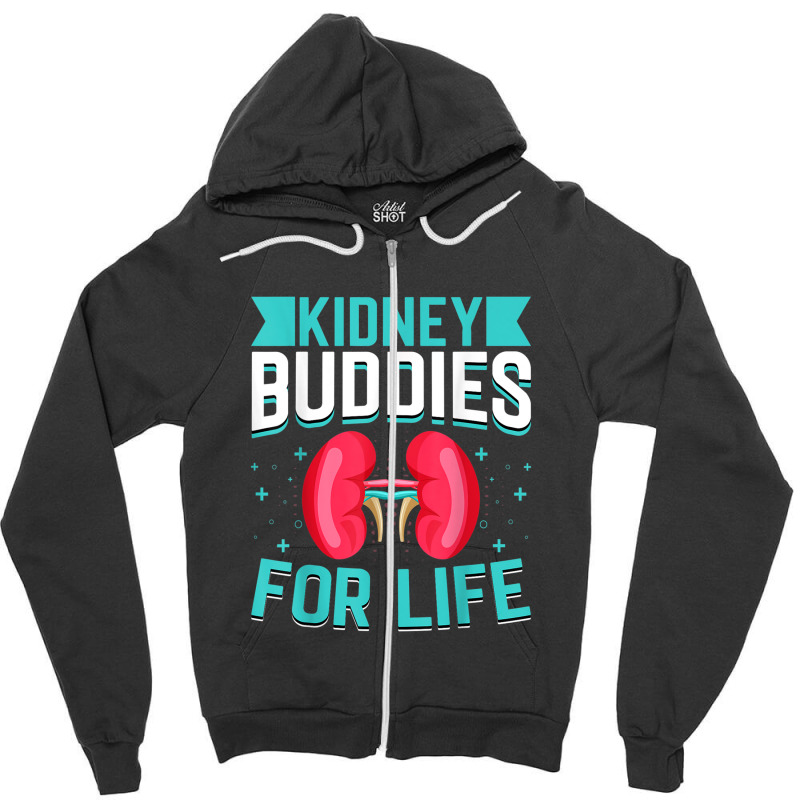 Kidney Donor - Kidney Buddies For Life Kidney Donation Zipper Hoodie by ChristinaMarieCavanaugh | Artistshot