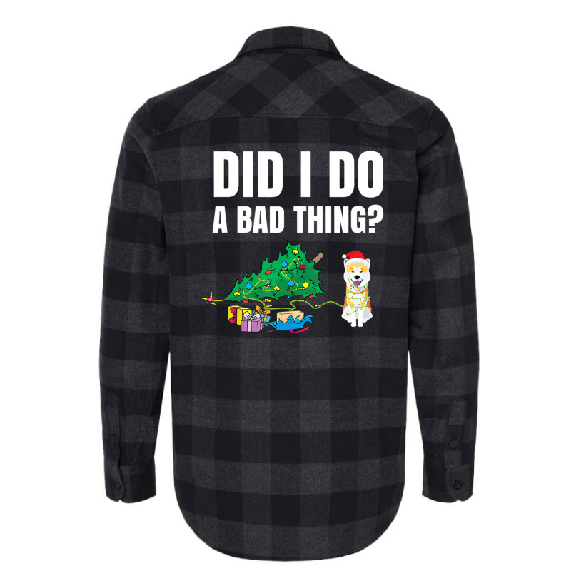 Limited Edition Did I Do A Bad Thing Pet Christmas Akita Dog Flannel Shirt by hongquangd | Artistshot