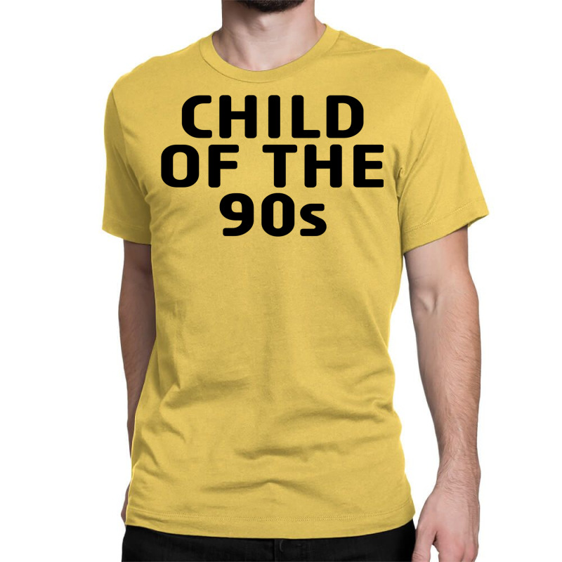 Child Of The 90s  (1) (1) Classic T-shirt | Artistshot