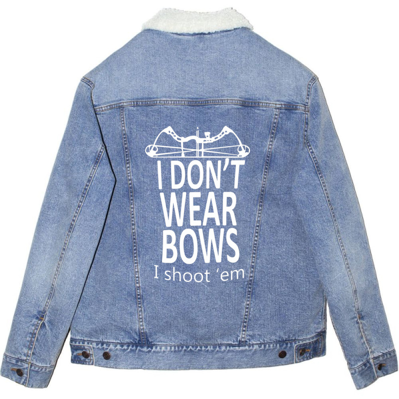 I Do Not Wear Bows I Shoot Them  Cool Hunting Tee Unisex Sherpa-lined Denim Jacket | Artistshot