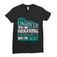 Trending I'm Not Arguing I'm Just Explaining Why I'm Right Engineer Ladies Fitted T-shirt | Artistshot