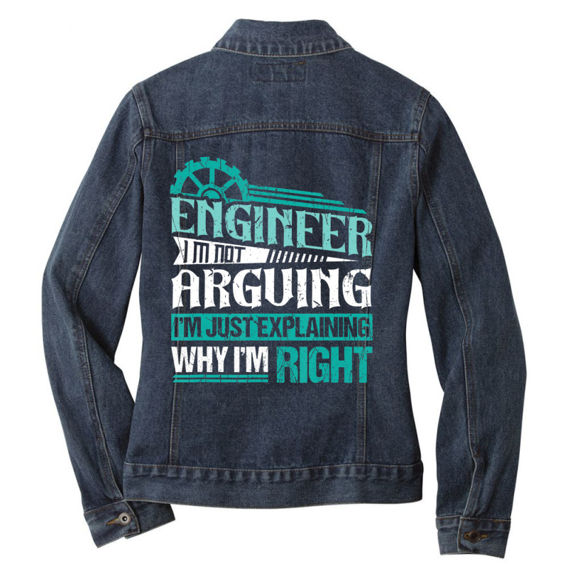 Trending I'm Not Arguing I'm Just Explaining Why I'm Right Engineer Ladies Denim Jacket by Crews Micki | Artistshot