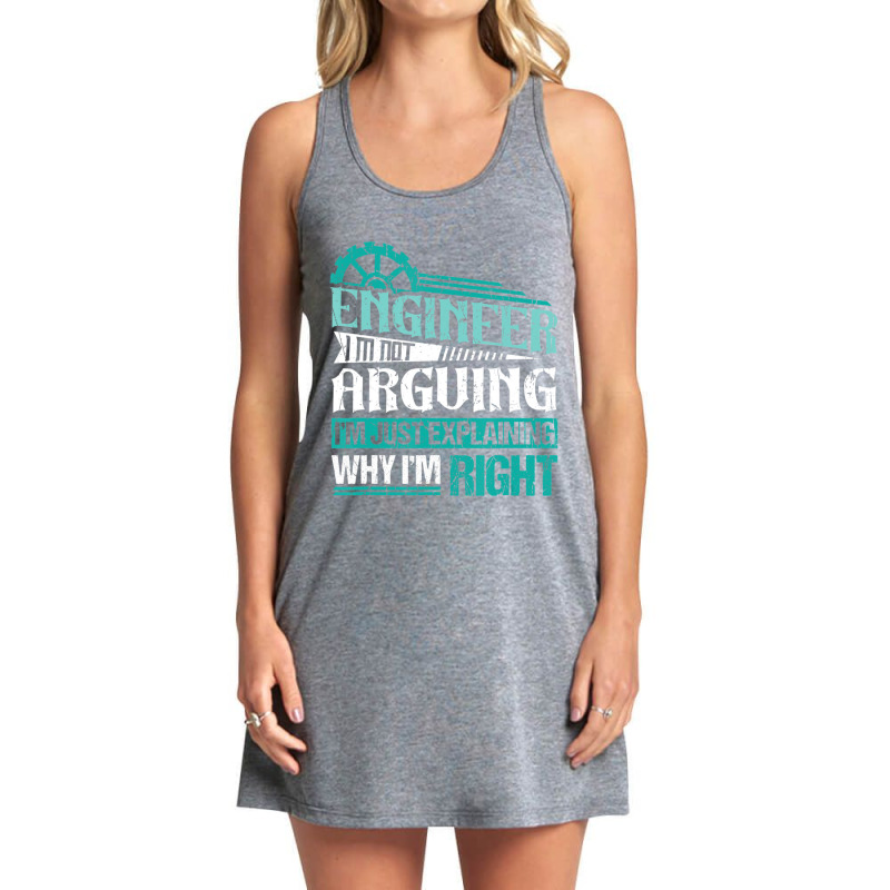 Trending I'm Not Arguing I'm Just Explaining Why I'm Right Engineer Tank Dress by Crews Micki | Artistshot