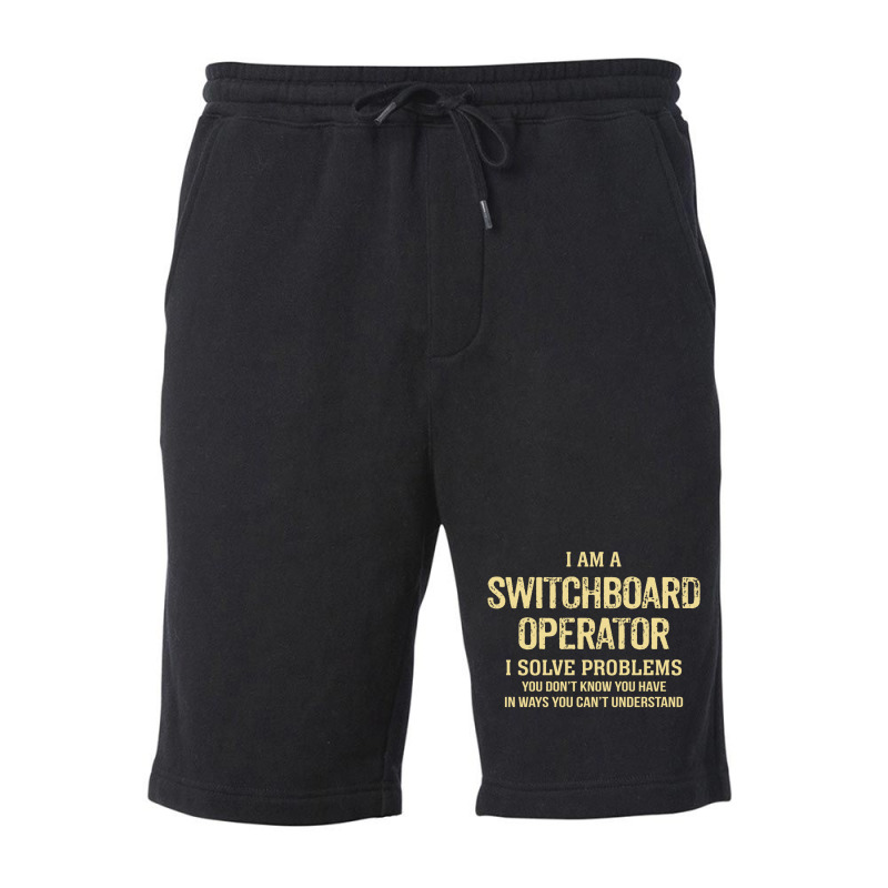 I'm A Switchboard Operator I Solve Problems. Funny Gift Fleece Short | Artistshot