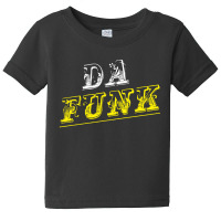 Da Funk Baby Tee | Artistshot