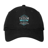 Limited Edition It's A Taylor Thing You Wouldn't Understand V4 Adjustable Cap | Artistshot