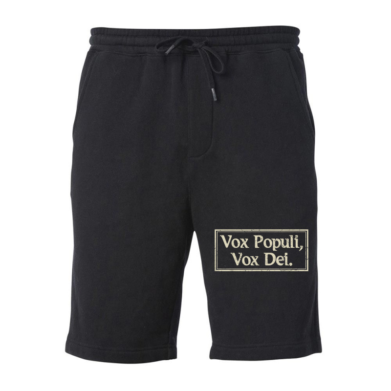 Vox Populi, Vox Dei Voice Of God Latin Phrase T Shirt Fleece Short by xq8pjbeamer | Artistshot