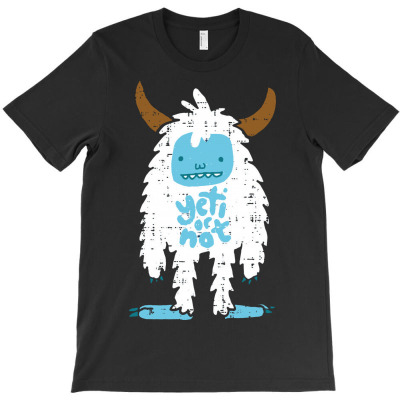 Yeti Or Not T-shirt Designed By Agoes