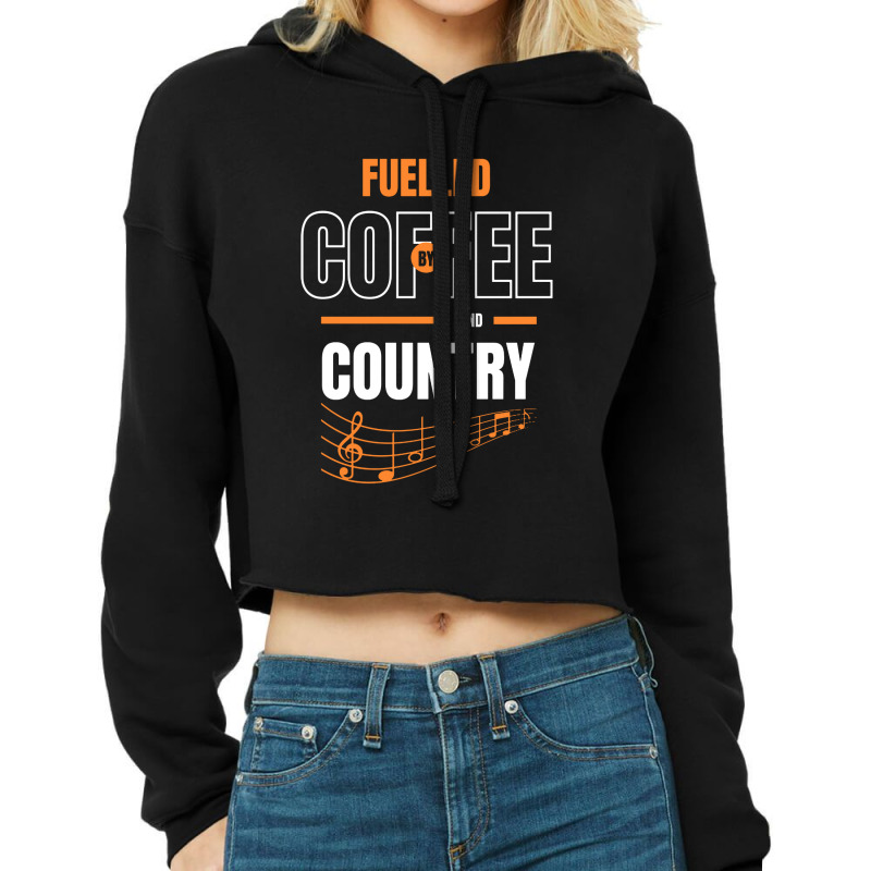 Fuelled By Coffee And Country Music Cropped Hoodie by Mantulgais | Artistshot