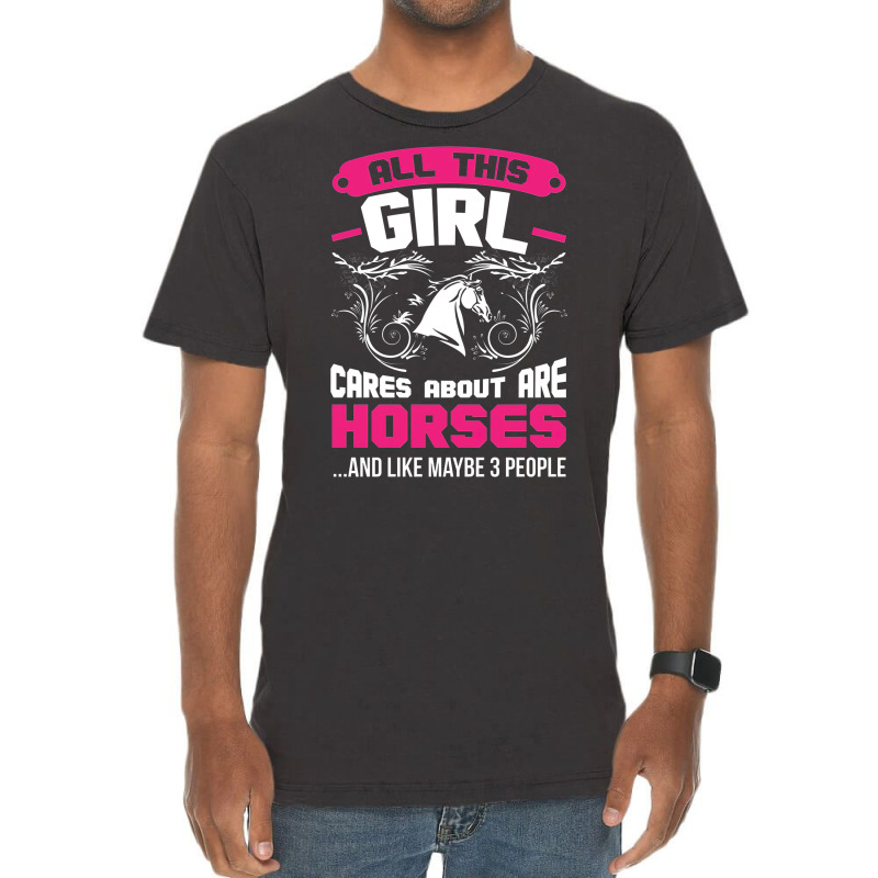 All This Girl Cares About Are Horses Vintage T-Shirt by embarigosineg | Artistshot