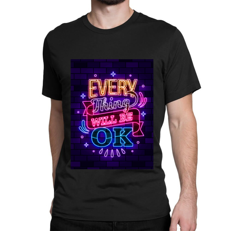 Everything Will Be Ok Classic T-shirt | Artistshot