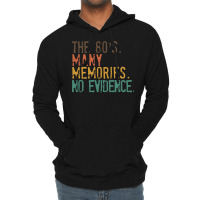 Funny 80s Nostalgia, The 80s Many Memories No Evidence, Retro Vintage Lightweight Hoodie | Artistshot