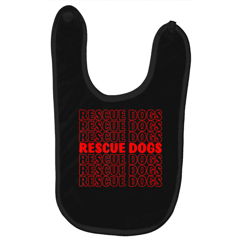 Trending Rescue Dogs T-shirt, Animals, Pet, Shelter, Adopt, Advocate Baby Bibs by michealyoungerlk01 | Artistshot