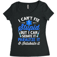 Paramedic Emt Can Sedate And Paralyze Stupid Funny Ems T Shirt Women's Triblend Scoop T-shirt | Artistshot