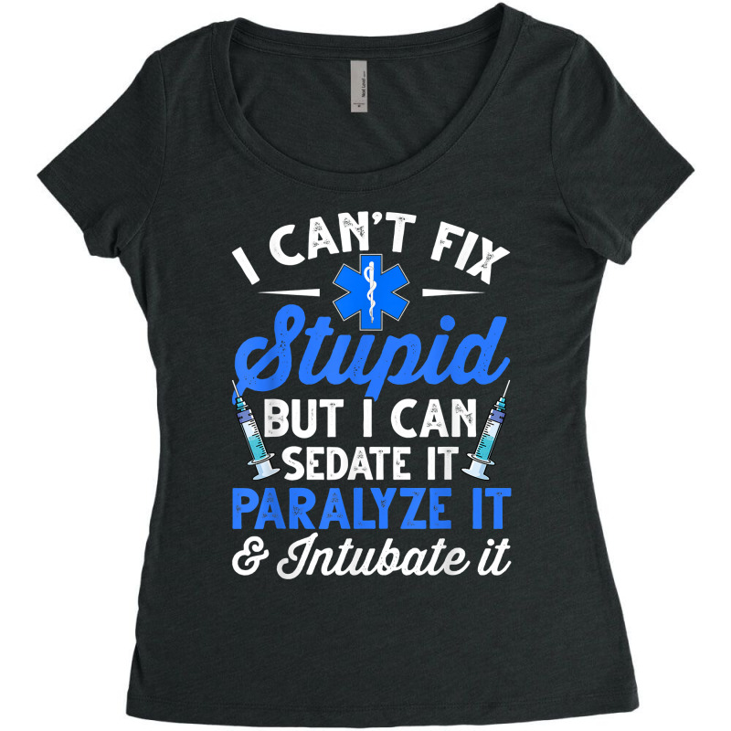 Paramedic Emt Can Sedate And Paralyze Stupid Funny Ems T Shirt Women's Triblend Scoop T-shirt by dorman | Artistshot