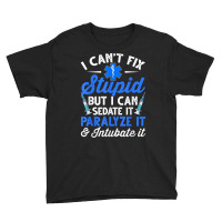 Paramedic Emt Can Sedate And Paralyze Stupid Funny Ems T Shirt Youth Tee | Artistshot