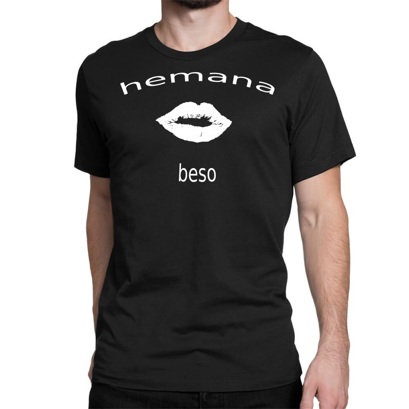 Hermana Beso. Classic T-shirt by Darcy | Artistshot