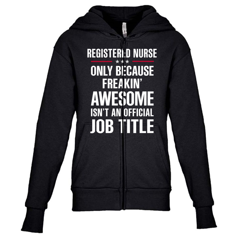 Gift For Freakin' Awesome Registered Nurse Youth Zipper Hoodie | Artistshot