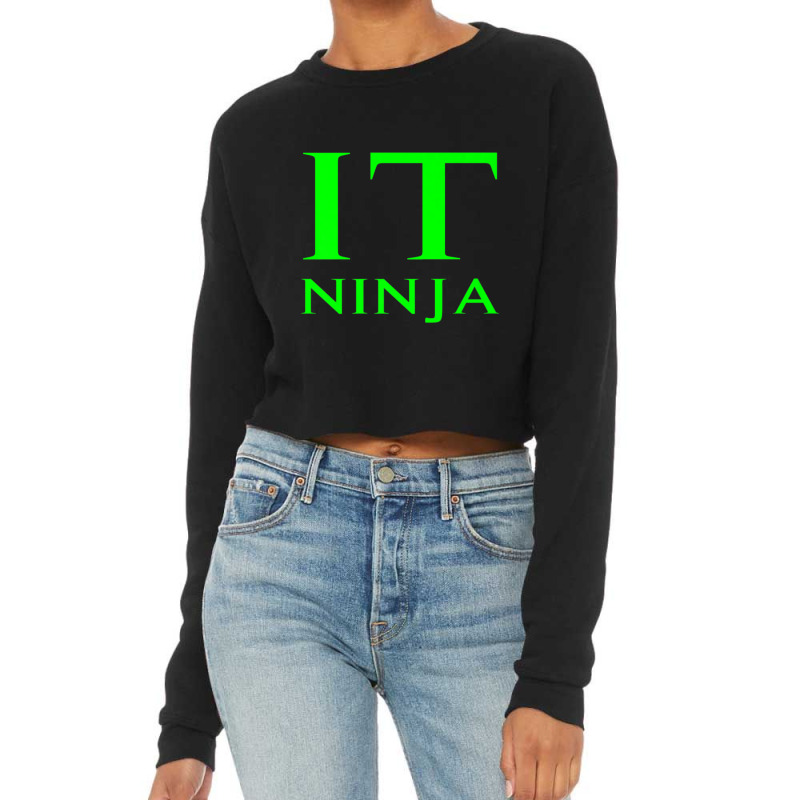 Limited Edition It Ninja Information Technology Worker It Manager Cropped Sweater by Crews Micki | Artistshot