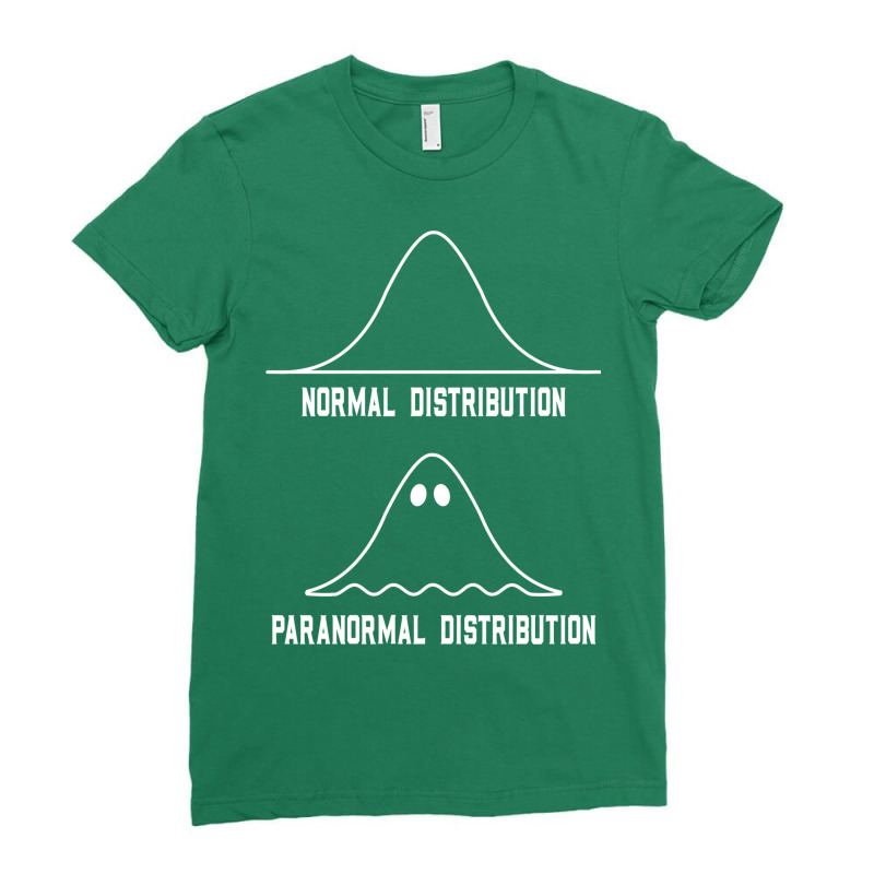 Math Statistics Normal Distribution Paranormal Distribution Teacher Gi Ladies Fitted T-Shirt by djogobeydae | Artistshot