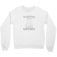 History Teacher For Warning May Start Talking About History Crewneck Sweatshirt | Artistshot