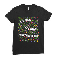 Limited Edition It's Fine I'm Fine Everything Is Fine Christmas Lights Ladies Fitted T-shirt | Artistshot