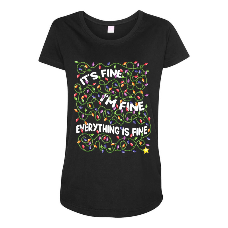 Limited Edition It's Fine I'm Fine Everything Is Fine Christmas Lights Maternity Scoop Neck T-shirt by Crews Micki | Artistshot