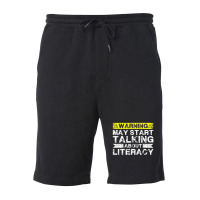 Warning May Start Talking About Literacy - Literacy Teacher Fleece Short | Artistshot