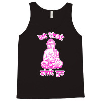 Let That Shit Go Mantra Tank Top | Artistshot