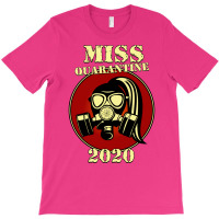 Miss Quarantine 2020 T-shirt | Artistshot